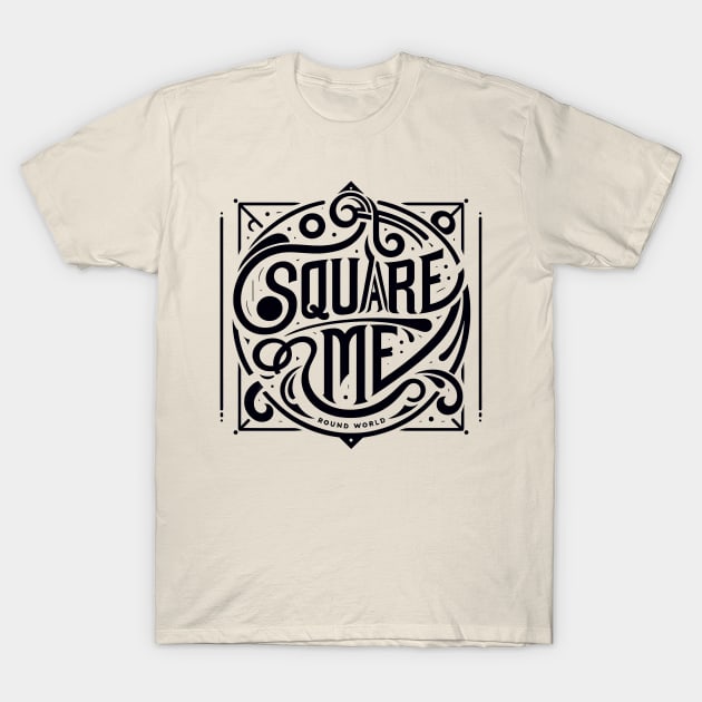 Square Me Round World T-Shirt by Sideways Tees